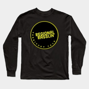 Regional Rasslin' Podcast Long Sleeve T-Shirt